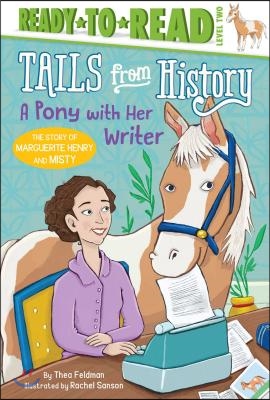 A Pony with Her Writer: The Story of Marguerite Henry and Misty (Ready-To-Read Level 2)