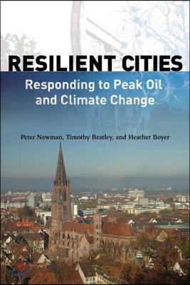 Resilient Cities: Responding to Peak Oil and Climate Change