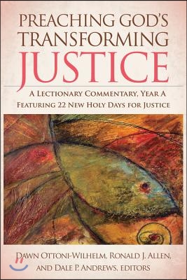 Preaching God&#39;s Transforming Justice: A Lectionary Commentary, Year A