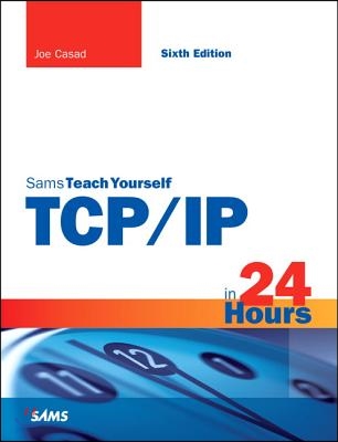 Tcp/IP in 24 Hours, Sams Teach Yourself