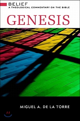 Genesis: Belief: A Theological Commentary on the Bible