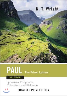 Paul for Everyone: The Prison Letters: Ephesians, Philippians, Colossians, and Philemon