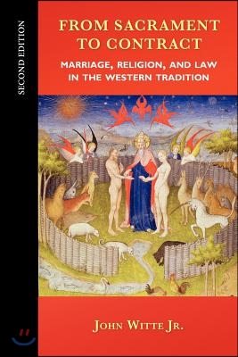 From Sacrament to Contract: Marriage, Religion, and Law in the Western Tradition