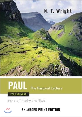 Paul for Everyone: The Pastoral Letters: 1 and 2 Timothy, and Titus