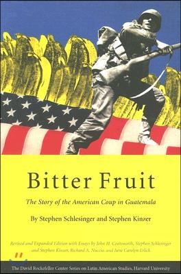 Bitter Fruit: The Story of the American Coup in Guatemala, Revised and Expanded