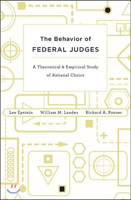 Behavior of Federal Judges: A Theoretical and Empirical Study of Rational Choice