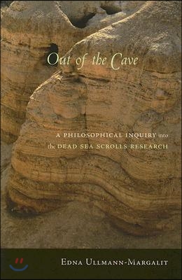 Out of the Cave: A Philosophical Inquiry Into the Dead Sea Scrolls Research