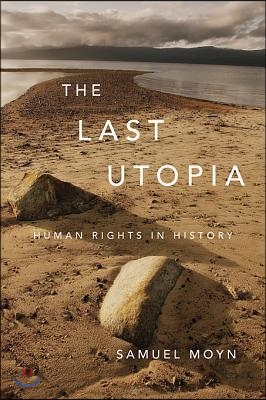 The Last Utopia: Human Rights in History