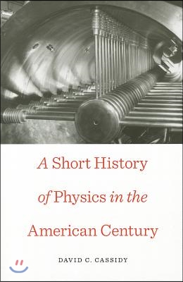 Short History of Physics in the American Century