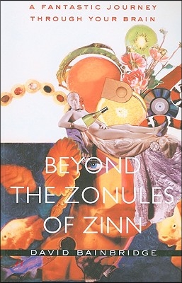 Beyond the Zonules of Zinn: A Fantastic Journey Through Your Brain