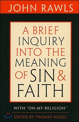 Brief Inquiry Into the Meaning of Sin and Faith: With &quot;on My Religion&quot;