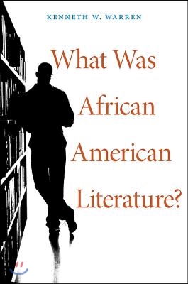 What Was African American Literature?