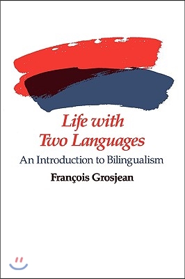 Life with Two Languages: An Introduction to Bilingualism