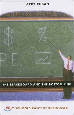 Blackboard and the Bottom Line: Why Schools Can&#39;t Be Businesses