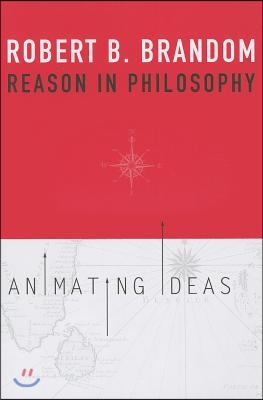 Reason in Philosophy: Animating Ideas