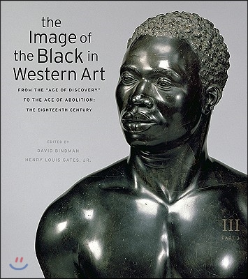 The Image of the Black in Western Art, Volume III: From the Age of Discovery to the Age of Abolition, Part 3: The Eighteenth Century