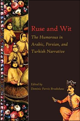 Ruse and Wit: The Humorous in Arabic, Persian, and Turkish Narrative