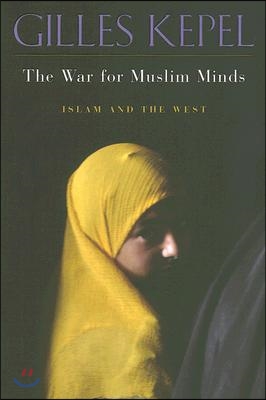 The War for Muslim Minds: Islam and the West