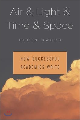 Air &amp; Light &amp; Time &amp; Space: How Successful Academics Write