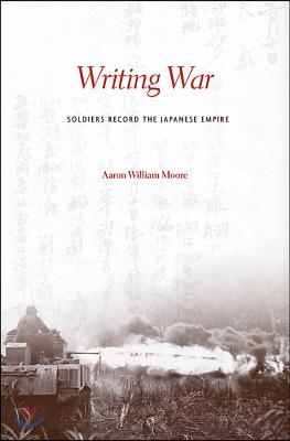 Writing War: Soldiers Record the Japanese Empire