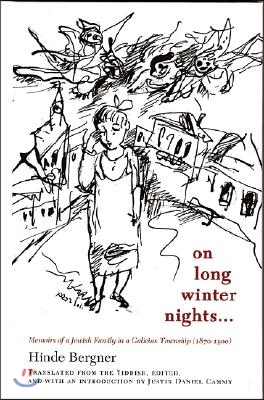 On Long Winter Nights...: Memoirs of a Jewish Family in a Galician Township, 1870-1900