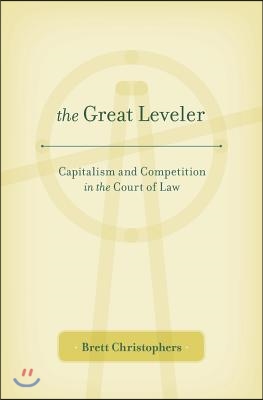 The Great Leveler: Capitalism and Competition in the Court of Law