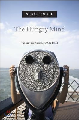 The Hungry Mind: The Origins of Curiosity in Childhood