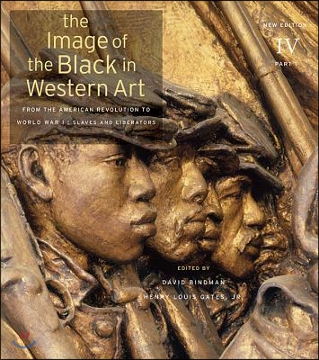 The Image of the Black in Western Art, Volume IV: From the American Revolution to World War I, Part 1: Slaves and Liberators