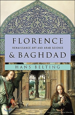 Florence &amp; Baghdad: Renaissance Art and Arab Science