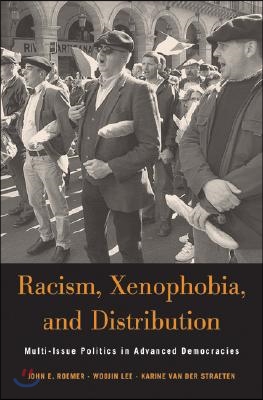 Racism, Xenophobia, and Distribution: Multi-Issue Politics in Advanced Democracies