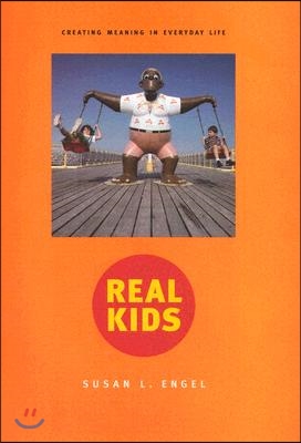 Real Kids: Creating Meaning in Everyday Life