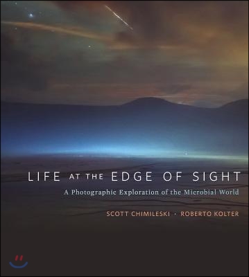 Life at the Edge of Sight: A Photographic Exploration of the Microbial World