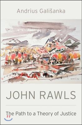 John Rawls: The Path to a Theory of Justice