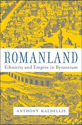 Romanland: Ethnicity and Empire in Byzantium