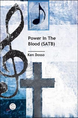 Power in the Blood Satb Anthem