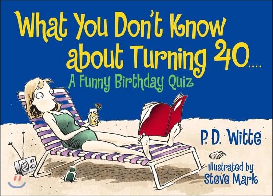 What You Don&#39;t Know about Turning 40: A Funny Birthday Quiz