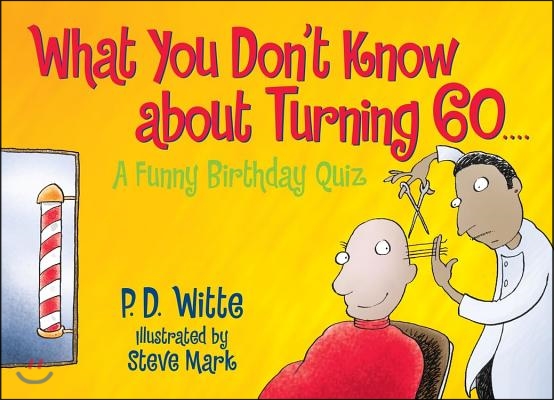 What You Don&#39;t Know about Turning 60: A Funny Birthday Quiz