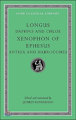 Daphnis and Chloe/Xenophon of Ephesus/Anthia and Habrocomes