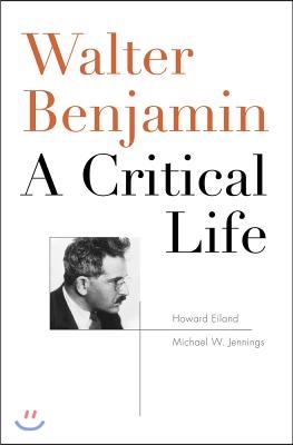 Walter Benjamin: A Critical Life