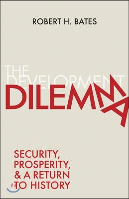 The Development Dilemma: Security, Prosperity, and a Return to History