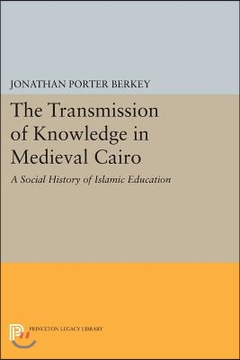 The Transmission of Knowledge in Medieval Cairo