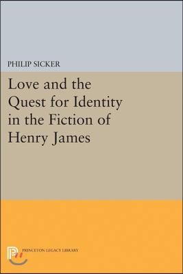 Love and the Quest for Identity in the Fiction of Henry James