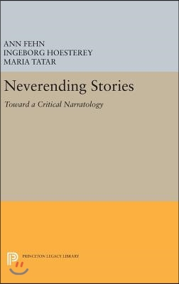 Neverending Stories: Toward a Critical Narratology