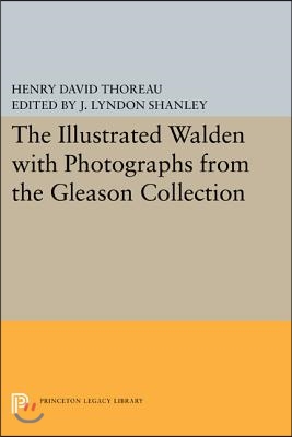 The Illustrated WALDEN with Photographs from the Gleason Collection