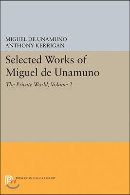 Selected Works of Miguel de Unamuno, Volume 2: The Private World