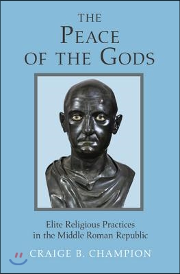 The Peace of the Gods: Elite Religious Practices in the Middle Roman Republic