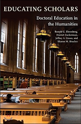 Educating Scholars: Doctoral Education in the Humanities