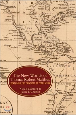 The New Worlds of Thomas Robert Malthus: Rereading the Principle of Population