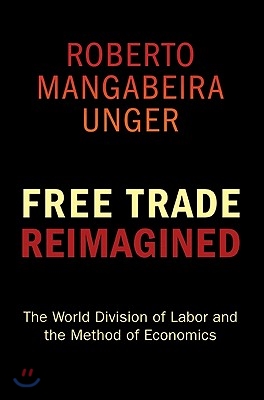 Free Trade Reimagined: The World Division of Labor and the Method of Economics