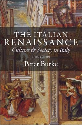 The Italian Renaissance: Culture and Society in Italy - Third Edition